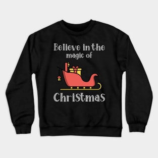 Believe in the magic of Christmas Crewneck Sweatshirt